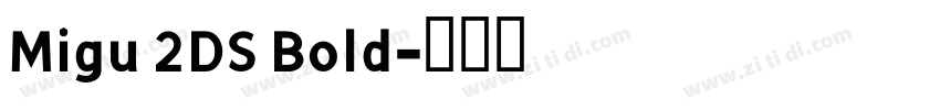 Migu 2DS Bold字体转换